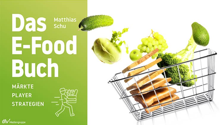 Das E-Food Buch: E-Commerce im Lebensmittelhandel.